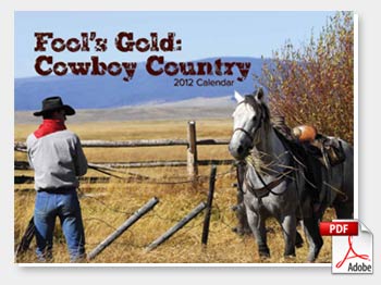 DOWNLOAD the 2012 FOOLS GOLD COWBOY CALENDAR